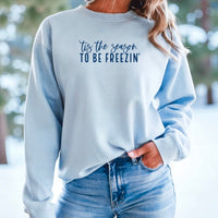 "Tis The Season To Be Freezing"Relaxed Fit Classic Crew Unisex Sweatshirt