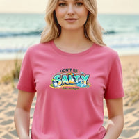 "Don't Be Salty"Relaxed Fit Crew Unisex T-Shirt