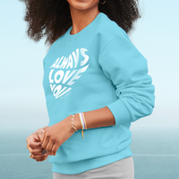 "Always Love"Relaxed Fit Classic Crew Sweatshirt