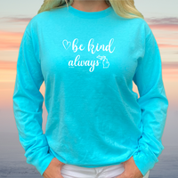 "Be Kind...Always"Relaxed Fit Stonewashed Long Sleeve T-Shirt