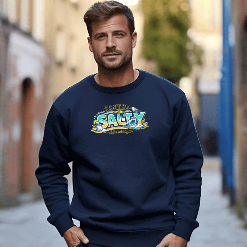 "Don't Be Salty"Men's Classic Crew Sweatshirt