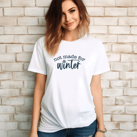 "Not Made For Winter"Relaxed Fit Crew Unisex T-Shirt