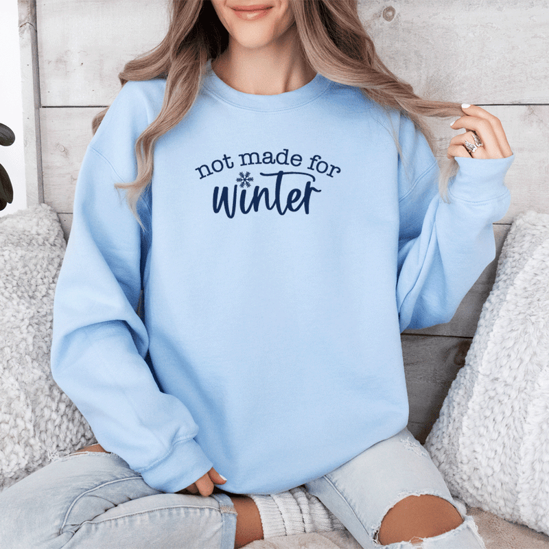 "Not Made For Winter"Relaxed Fit Classic Crew Unisex Sweatshirt