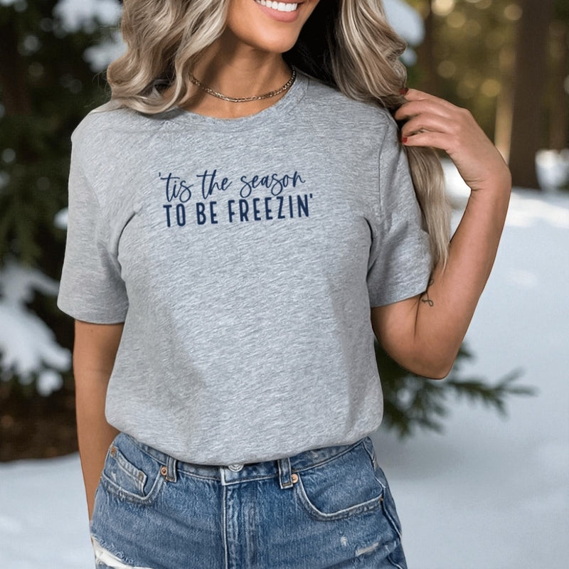 "Tis The Season To Be Freezing"Relaxed Fit Crew Unisex T-Shirt
